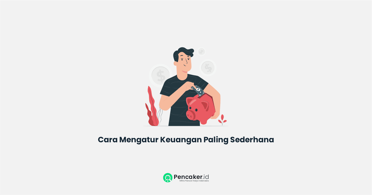 Cara Mengatur Keuangan Paling Sederhana